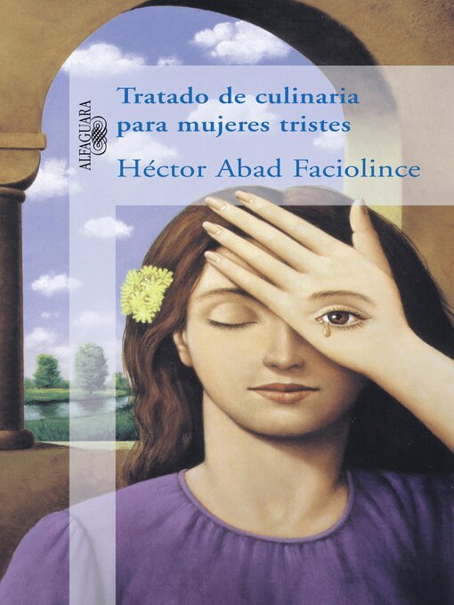 Detalles del título Tratado de culinaria para mujeres tristes de Héctor Abad Faciolince - Disponible